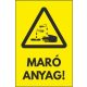 Maró anyag- matt, laminált matrica