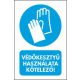 Védőkesztyű használata kötelező matrica 